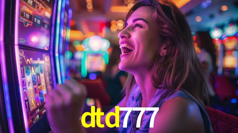 dtd777: Jogos de Caça-Níqueis-Altas Recompensas, Roleta-Velocidade, Blackjack-Desafios Máximos